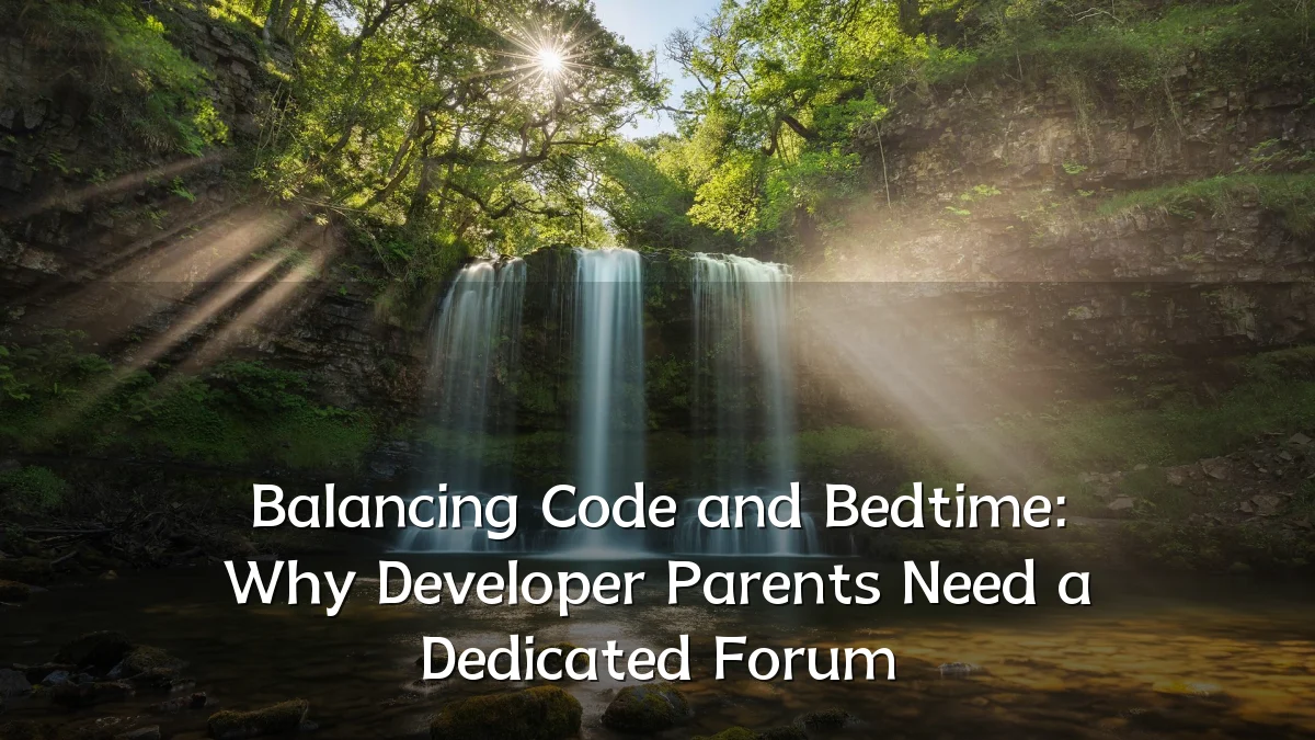Balancing Code and Bedtime: Why Developer Parents Need a Dedicated Forum