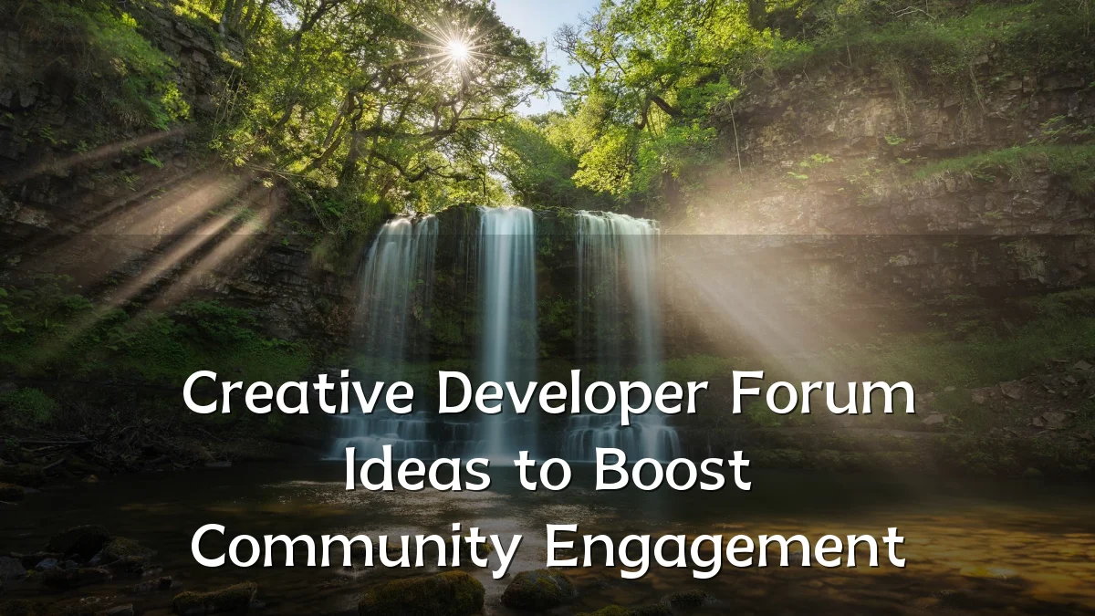Creative Developer Forum Ideas to Boost Community Engagement