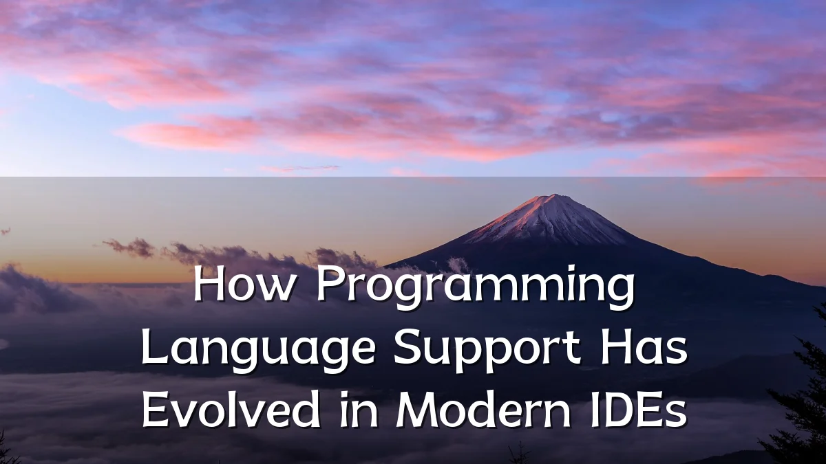 How Programming Language Support Has Evolved in Modern IDEs