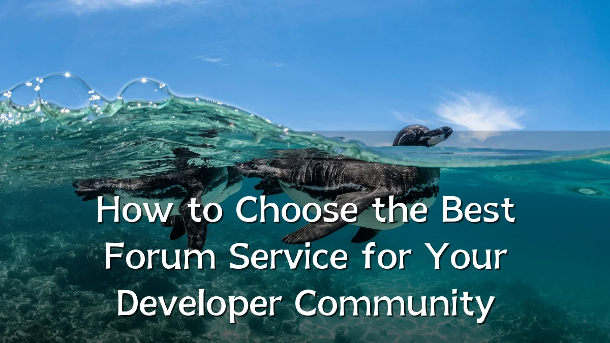 How to Choose the Best Forum Service for Your Developer Community