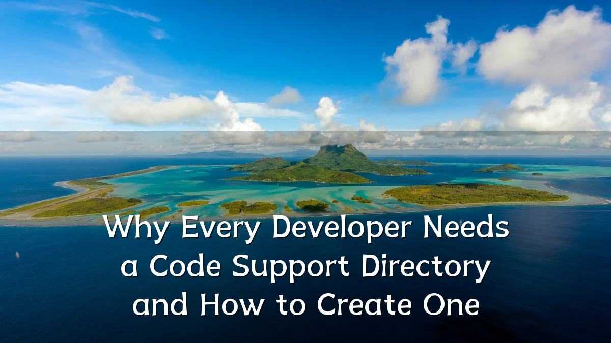 Why Every Developer Needs a Code Support Directory and How to Create One