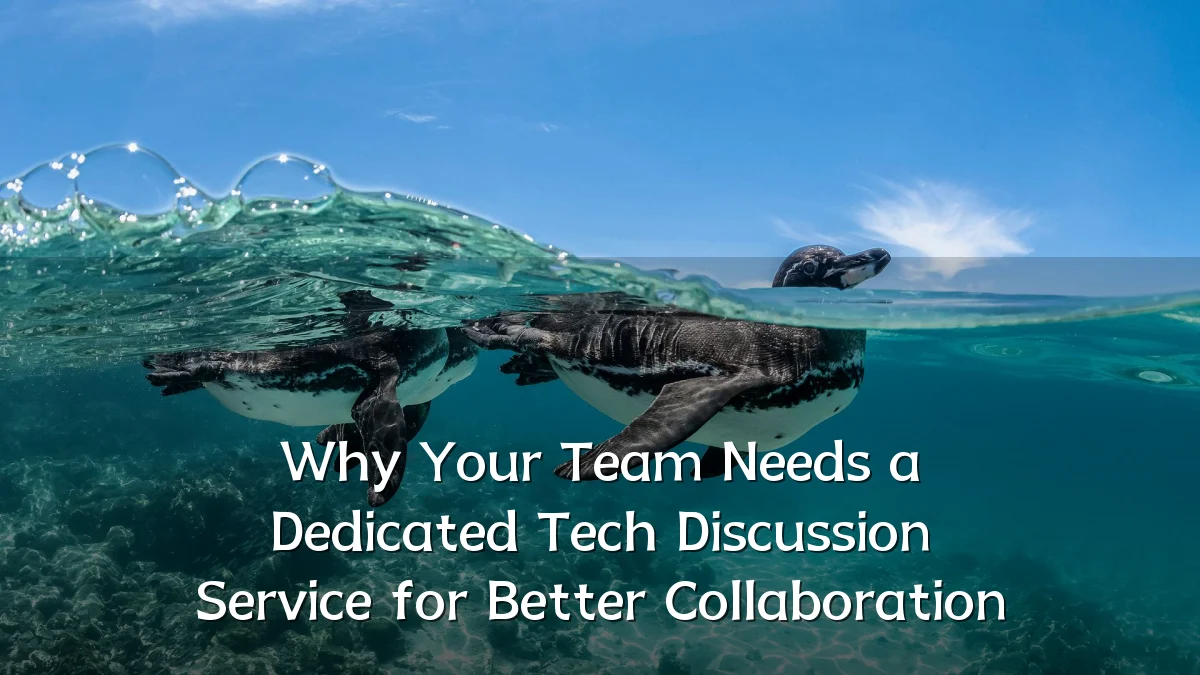 Why Your Team Needs a Dedicated Tech Discussion Service for Better Collaboration