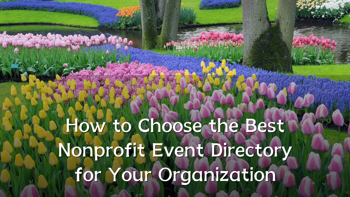 How to Choose the Best Nonprofit Event Directory for Your Organization