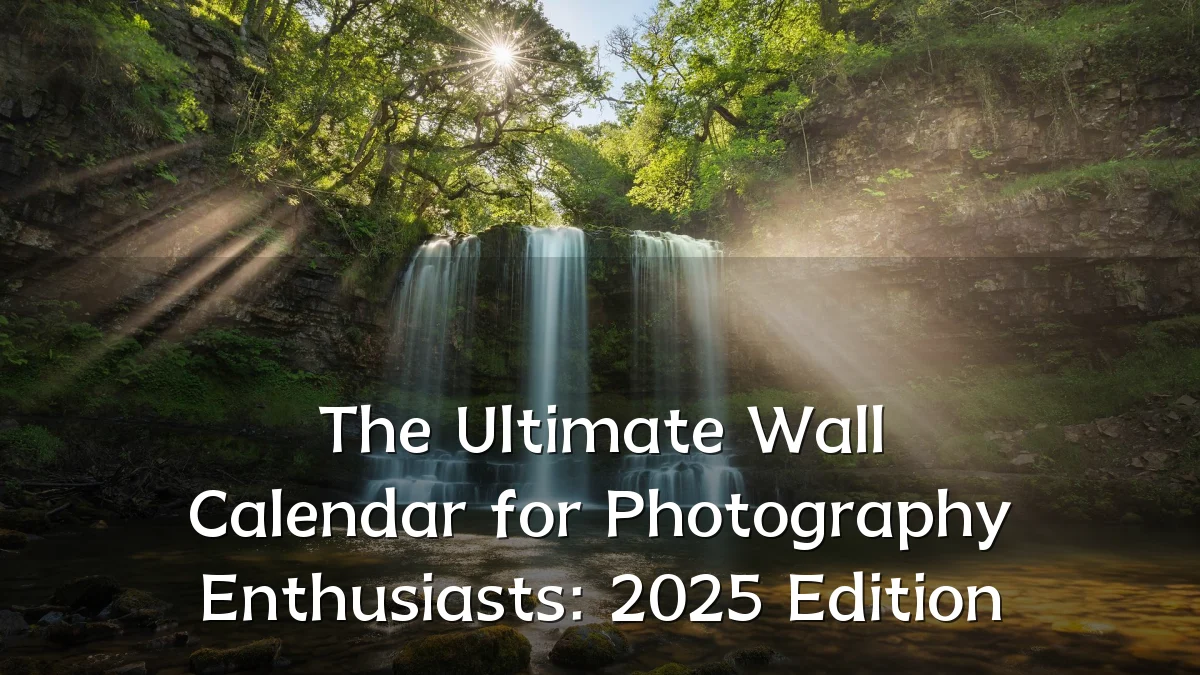 The Ultimate Wall Calendar for Photography Enthusiasts: 2025 Edition